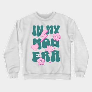 In My Mama Era Crewneck Sweatshirt